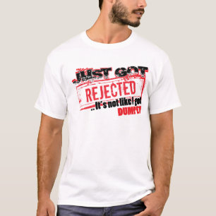 Got gerade zurückgewiesen… ihm ist, nicht wie i T-Shirt