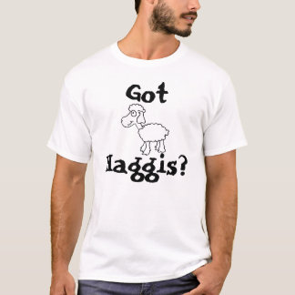 Got Haggis? T-Shirt
