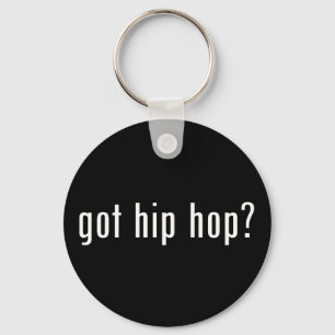 got Hip Hop? Schlüsselanhänger