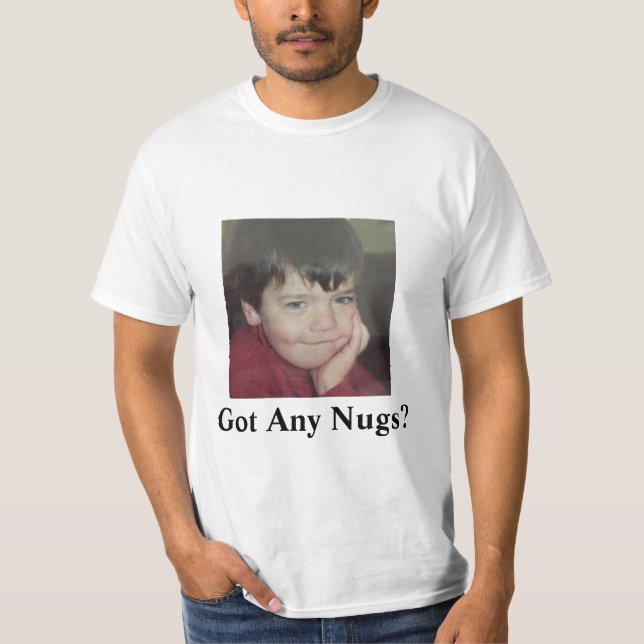 Got jedes mögliches Nugs? T-Shirt (Vorderseite)
