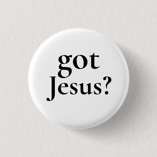 Got Jesus Pinback Button (Vorderseite)