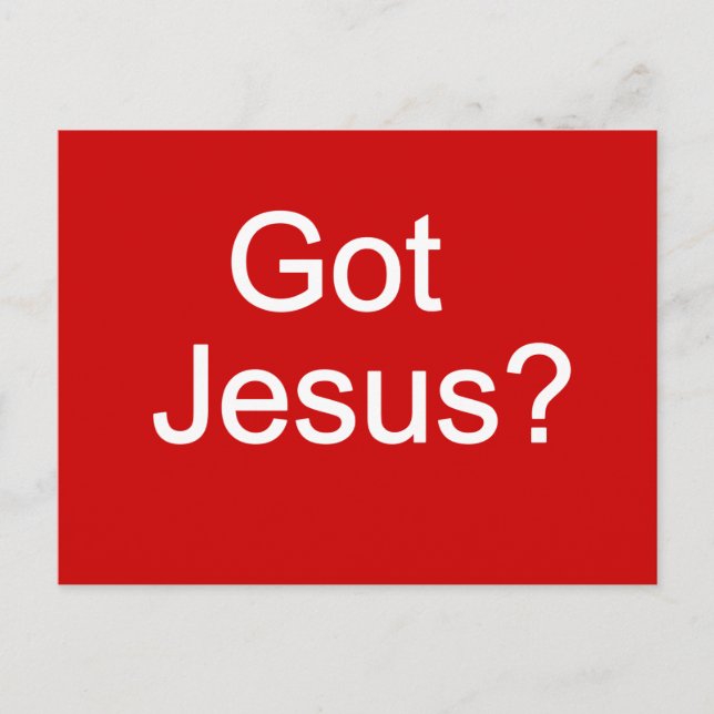 Got Jesus? Postkarte (Vorderseite)