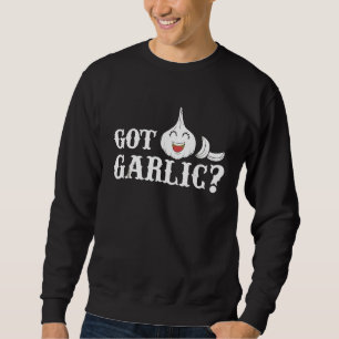 Got Knoblauch Koch Kochen Feinschmecker Lebensmitt Sweatshirt