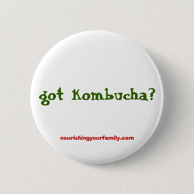 got kombucha? , nourishingyourfamily.com button (Vorderseite)