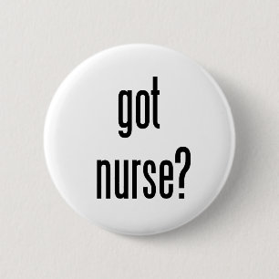 got Krankenschwester? Button