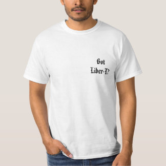 Got Liber-T? T-Shirt