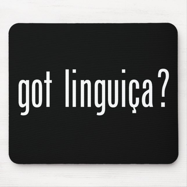 got linguica? mousepad (Vorne)