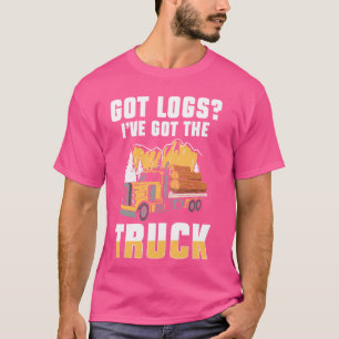Got Log Transporter Log Truck Treiber T-Shirt