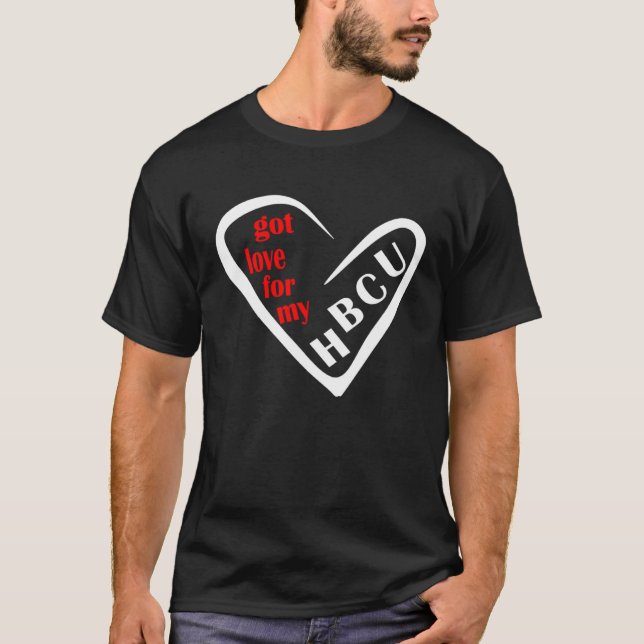 GOT LOVE FOR MY HBCU HISTORICALLY BLACK COLLEGE GR T-Shirt (Vorderseite)