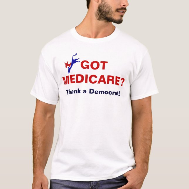 Got Medicare? T-Shirt (Vorderseite)