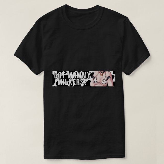 Got Mommy Milkers Car Slap Sticker T-Shirt (Design vorne)