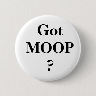 Got MOOP? Button