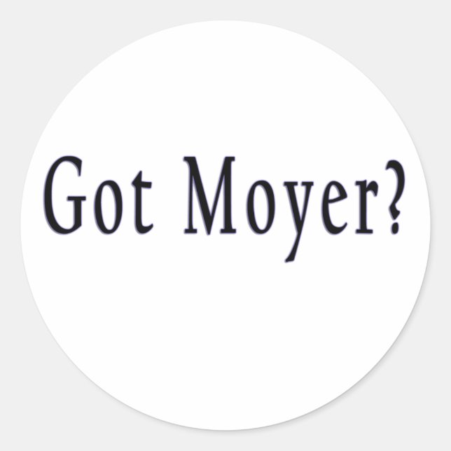 Got Moyer-schlicht-Aufkleber Runder Aufkleber (Vorderseite)
