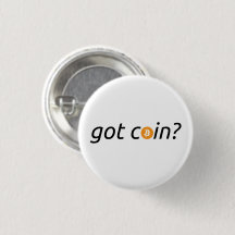 "got Münze?" Bitcoin BTC | Knopf