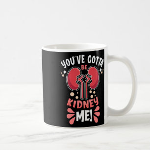 Got, Niere-ich-Dialyse-Patient Niere Awaren Kaffeetasse