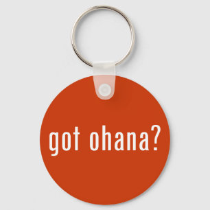 got ohana? schlüsselanhänger
