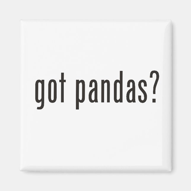 got Pandas? Magnet (Vorne)