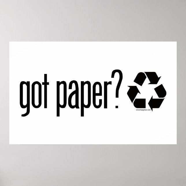 got Papier? Recycelnd Zeichen Poster (Vorne)