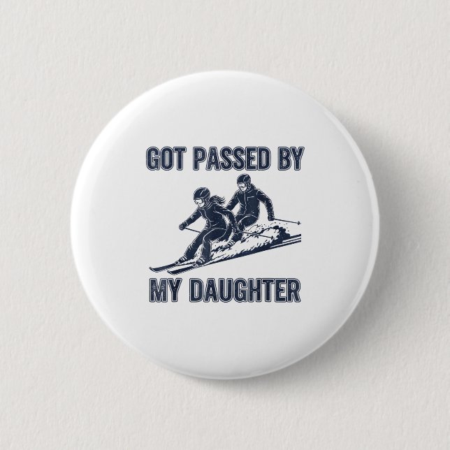 Got Ped By My Daughter Funny Ski  Button (Vorderseite)