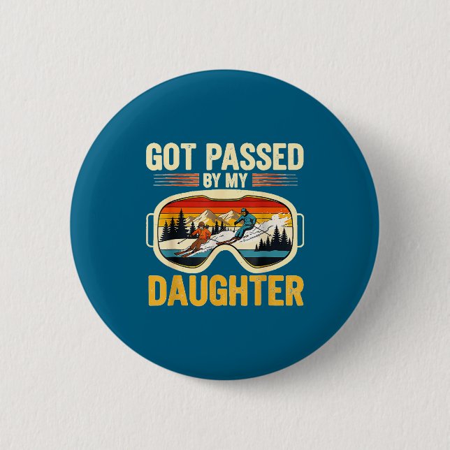 Got Ped By My Daughter Funny Ski Goggles Mountain  Button (Vorderseite)