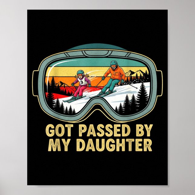 Got Ped By My Daughter Funny Ski Goggles Mountain  Poster (Vorne)
