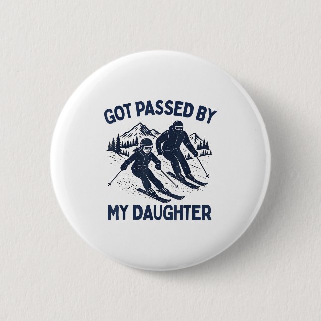 Got Ped By My Daughter Funny Skiing  Button (Vorderseite)