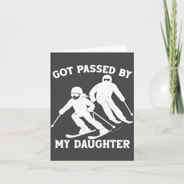 Got Ped By My Daughter Funny Skiing Dad Ski Trip  Karte (Vorderseite)
