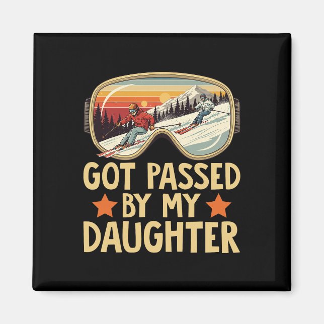 Got Ped By My Daughter Funny Skiing Family _14  Magnet (Vorne)