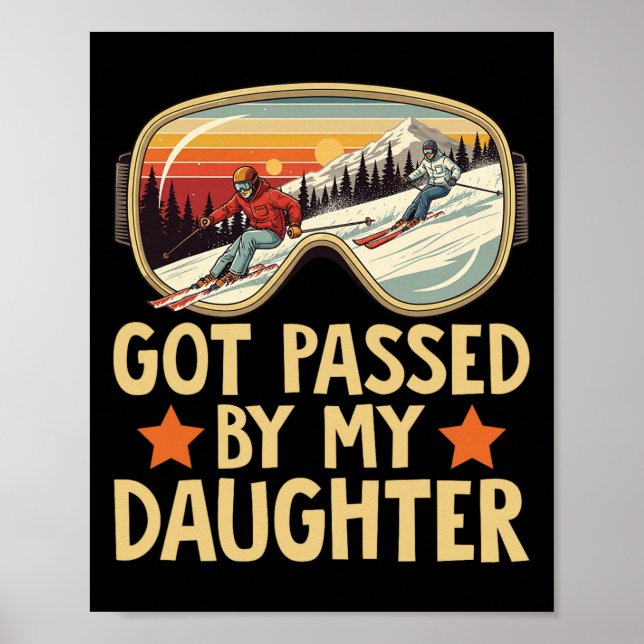 Got Ped By My Daughter Funny Skiing Family _14  Poster (Vorne)