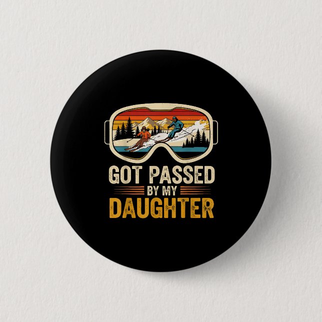 Got Ped By My Daughter Funny Skiing Family  Button (Vorderseite)