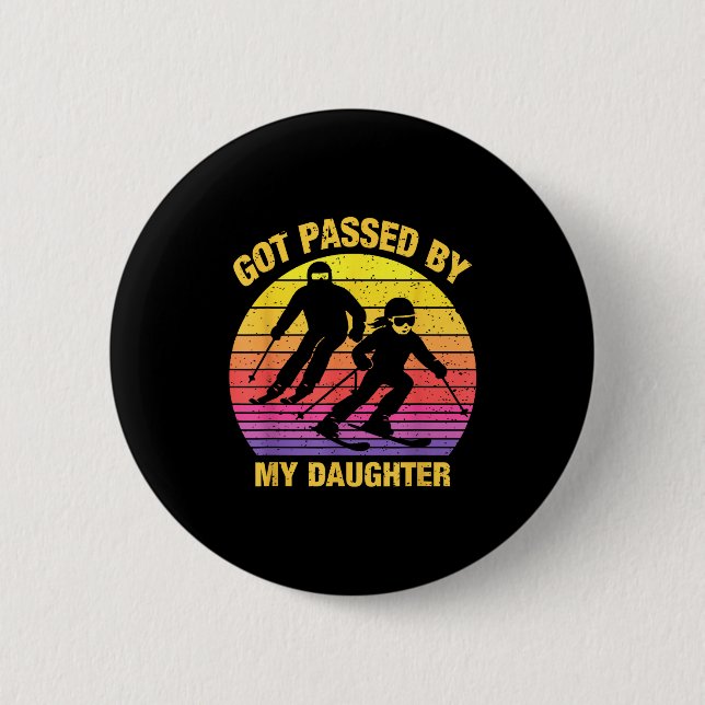 Got Ped By My Daughter Funny Skiing Family  Button (Vorderseite)