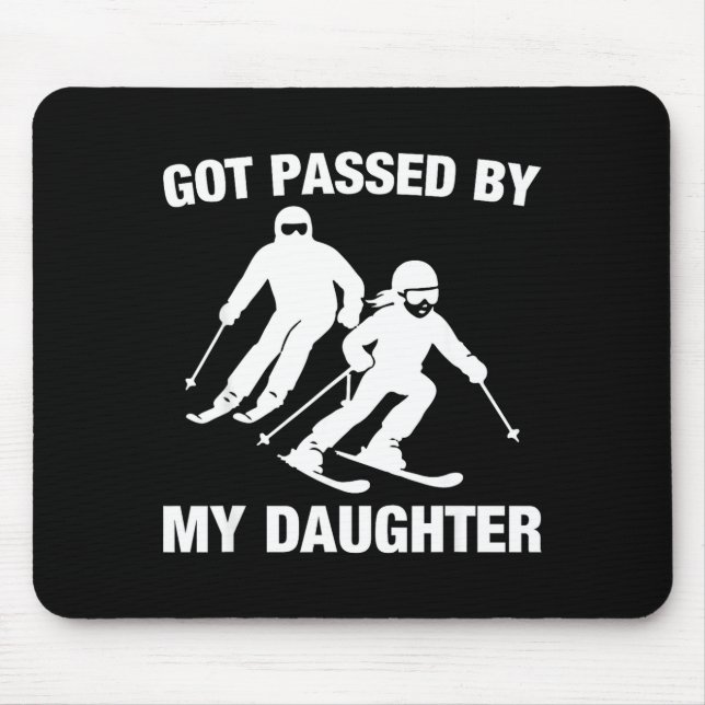 Got Ped By My Daughter Funny Skiing Family  Mousepad (Vorne)
