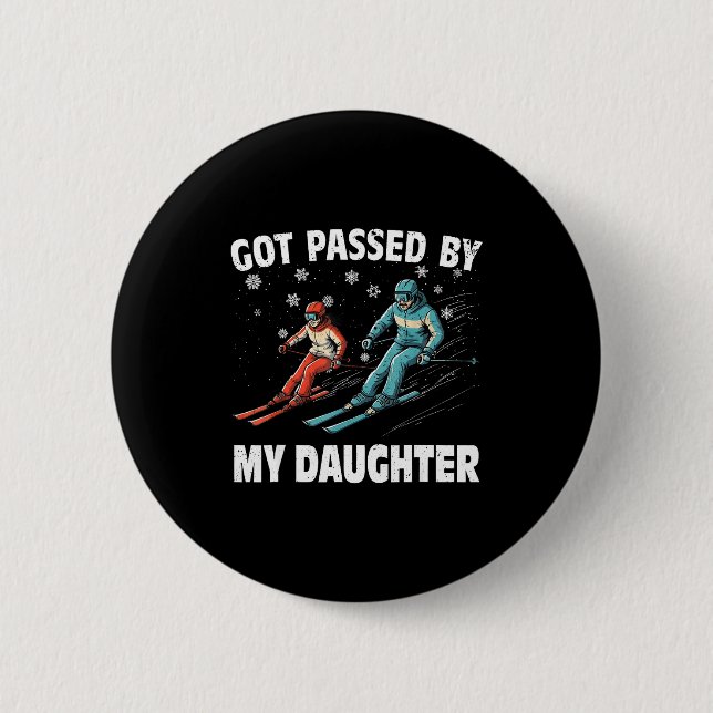 Got Ped By My Daughter Funny Skiing Funny Family D Button (Vorderseite)