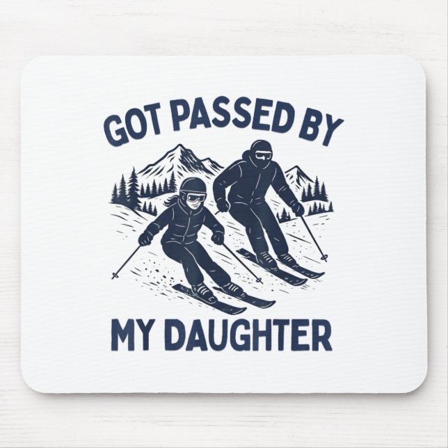 Got Ped By My Daughter Funny Skiing  Mousepad (Vorne)