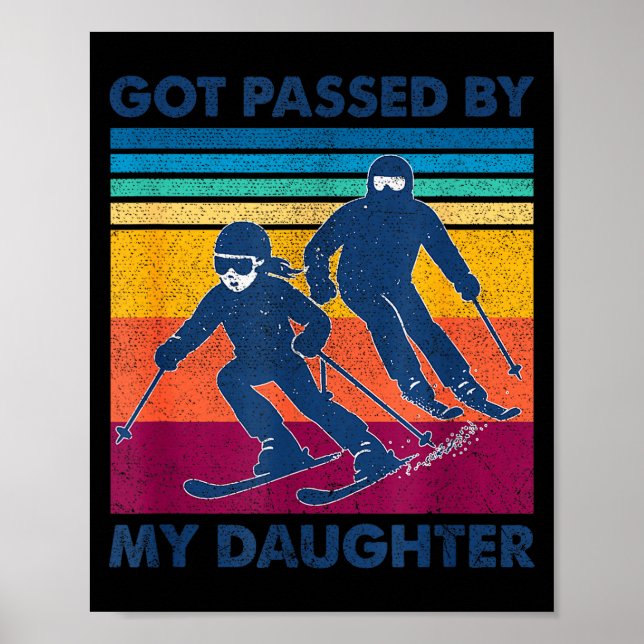 Got Ped By My Daughter Funny Skiing  Poster (Vorne)