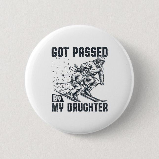 Got Ped By My Daughter Funny Skiing Ski Dad Winter Button (Vorderseite)