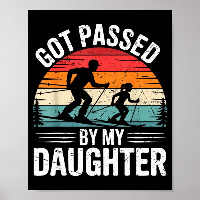 Got Ped By My Daughter Ski Dad Retro Snow Srts Des Poster (Vorne)
