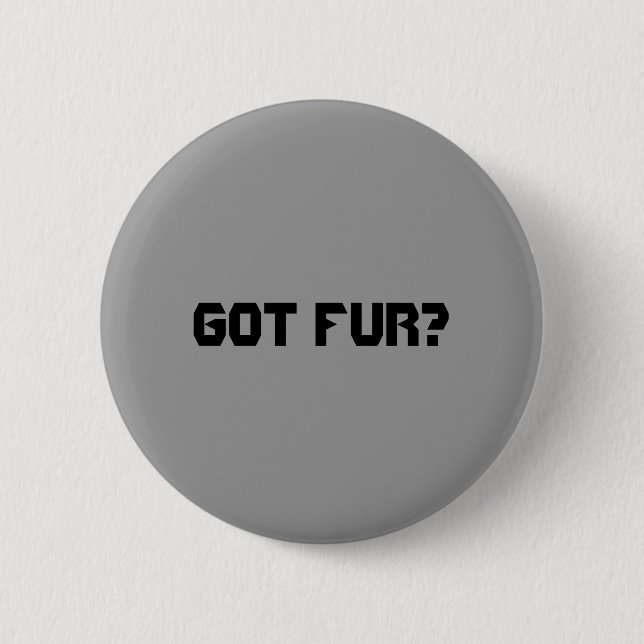 Got Pelz? Button (Vorderseite)