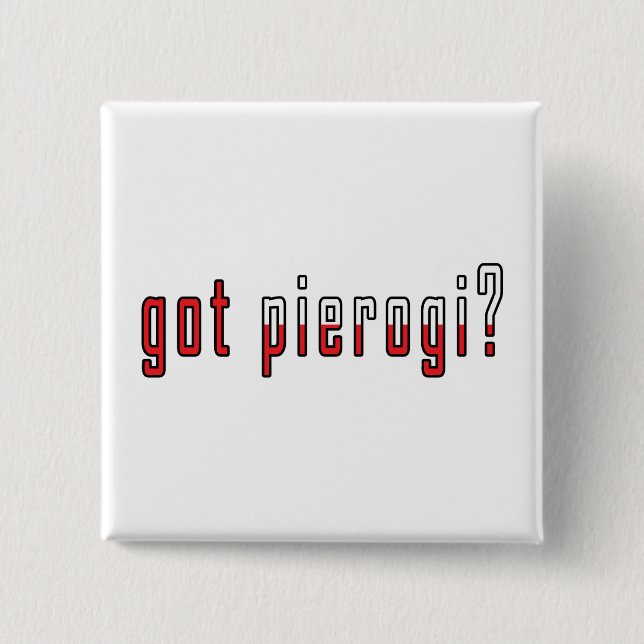 got Pierogi? Flagge Button (Vorderseite)