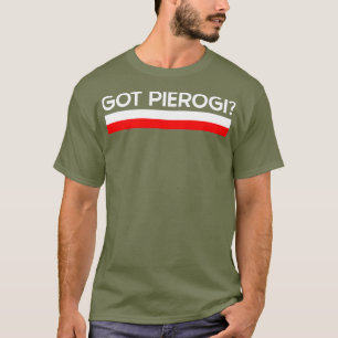 Got Pierogi Polen Flag Polnisches Kulturgeschenk T-Shirt