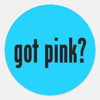 got pink? runder aufkleber