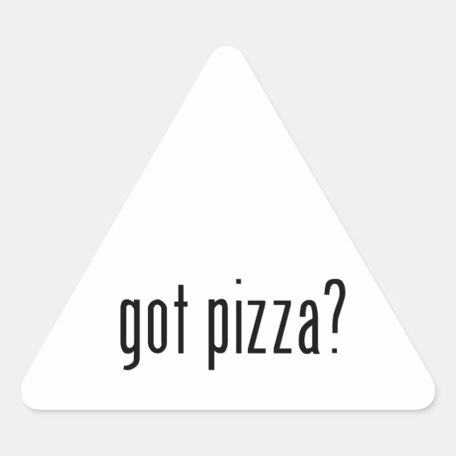 got Pizza? Dreieckiger Aufkleber (Vorderseite)