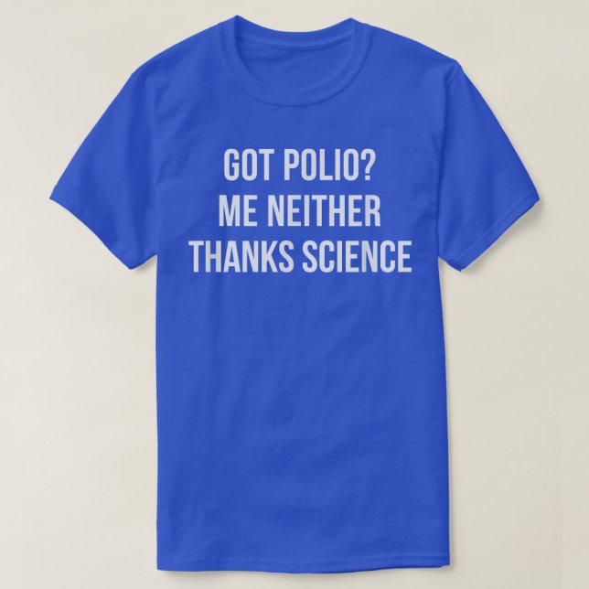 Got Polio - Ich auch nicht - Danke an die Wissensc T-Shirt (Design vorne)