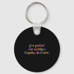 Got Polio Me auch nicht dank Science Schlüsselanhänger