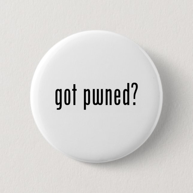 got pwned? button (Vorderseite)