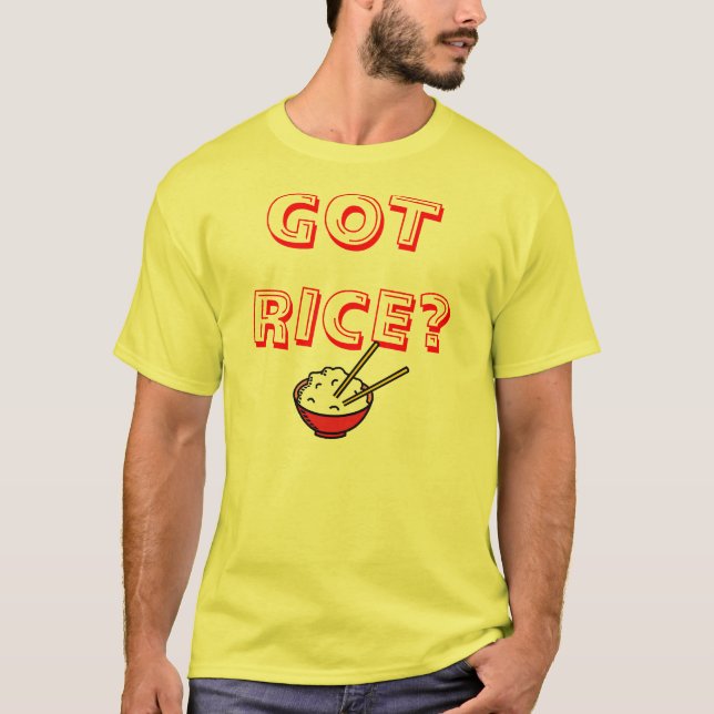 Got Reis? T-Shirt (Vorderseite)