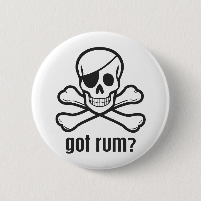 Got Rum? Button (Vorderseite)