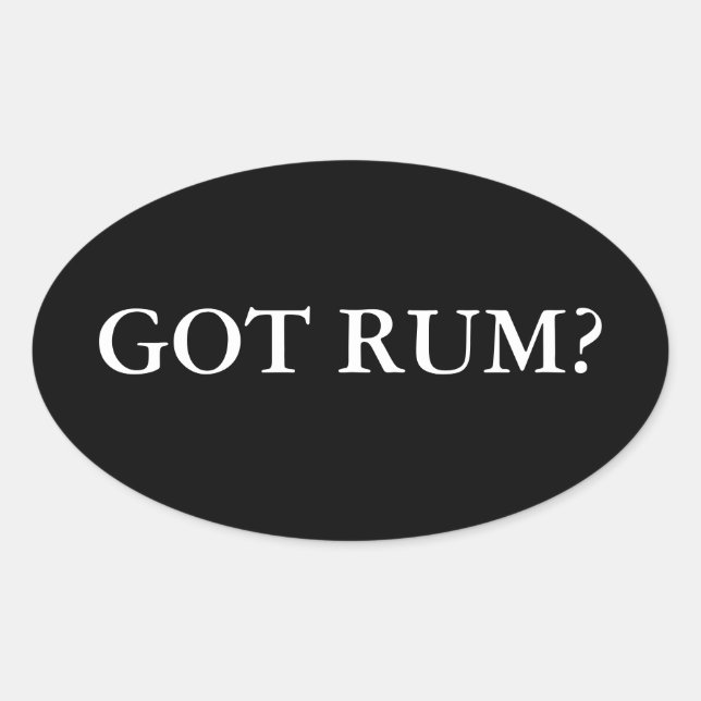 Got Rum? Ovaler Aufkleber (Vorderseite)