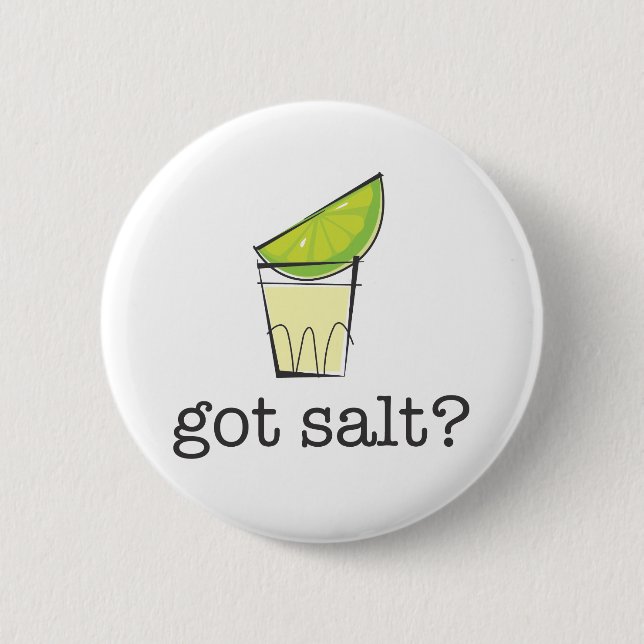 Got Salz? Tequila geschossen mit Limonem Button (Vorderseite)