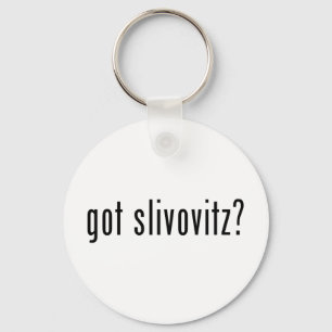 got slivovitz? schlüsselanhänger